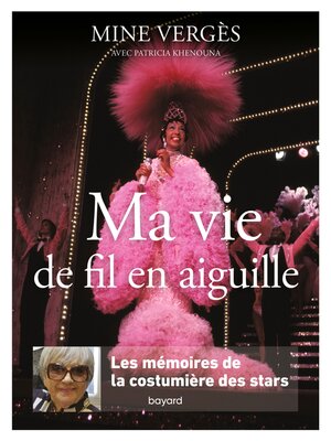 cover image of Ma vie de fil en aiguille. Les mémoires de la costumière des stars